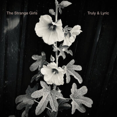The Strange Girls Truly & Lyric